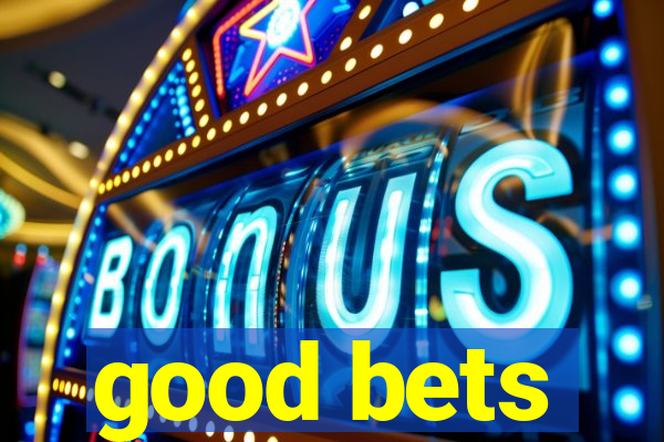 good bets